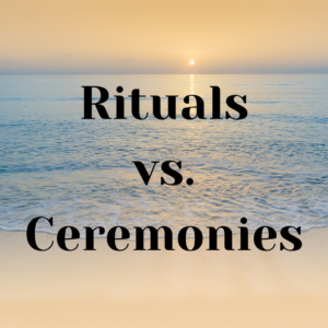 The words Rituals vs. Ceremonies on a beach sunrise background